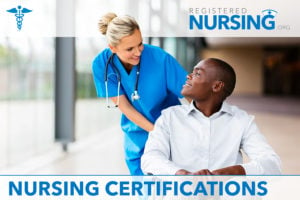 Nursing Certifications - Why You Need It & How to Get One